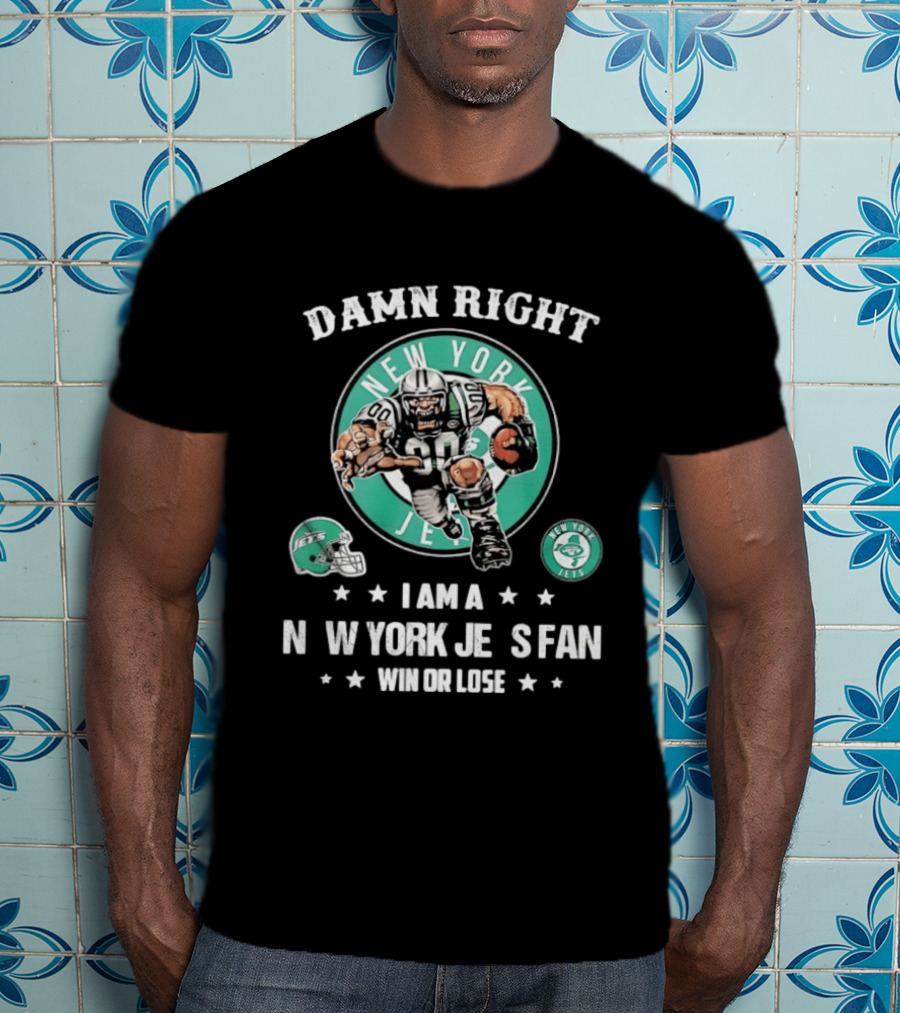New York Jets Damn Right I Am A Fan Win Or Lose Football Mascot Helmets T-Shirt