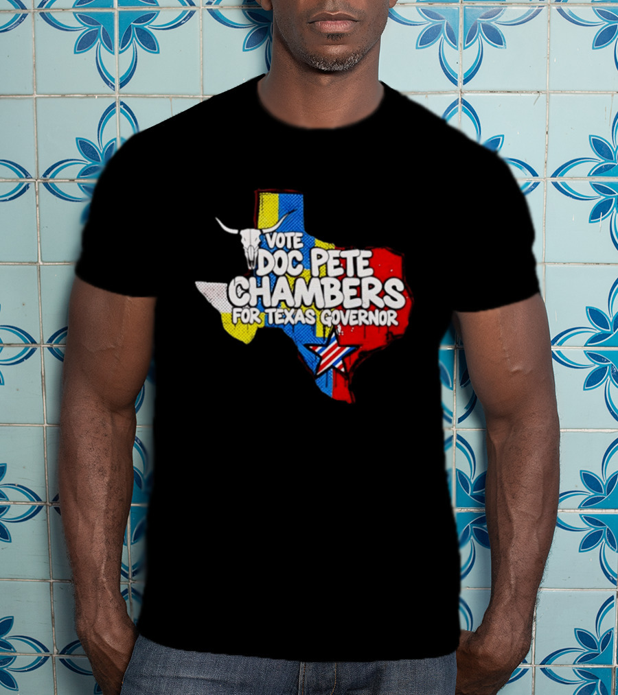 Vote Doc Pete Chambers For Texas Governor State Outline Steer Head And Star T-Shirt
