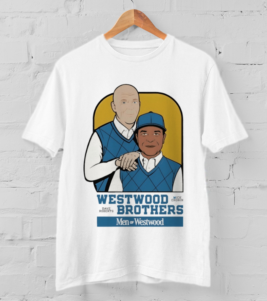 Dave Roberts Mick Cronin Westwood Brothers Men Of Westwood T-Shirt