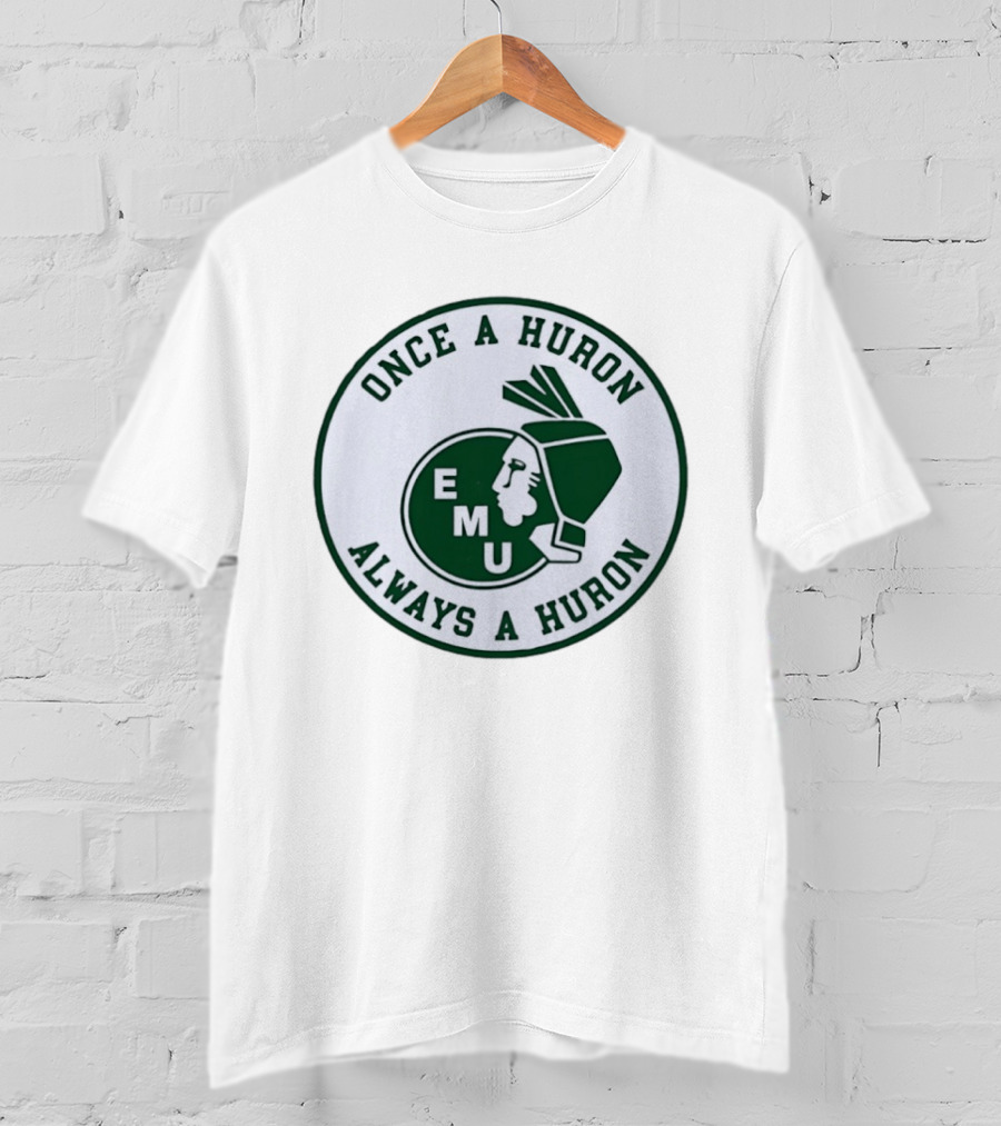 Eastern Michigan University EMU Once A Huron Always A Huron T-Shirt