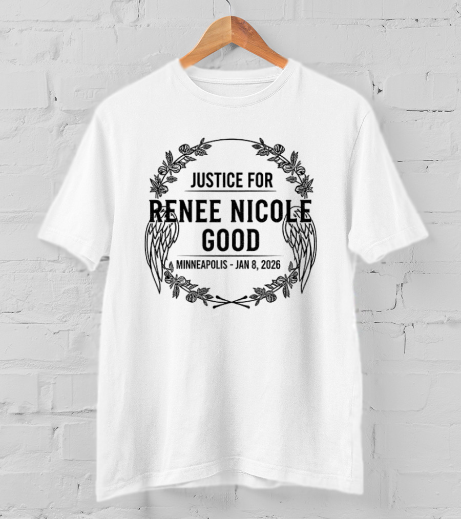 Justice For Renee Nicole Good Memorial Minneapolis Jan 8 2026 Wings And Foliage T-Shirt