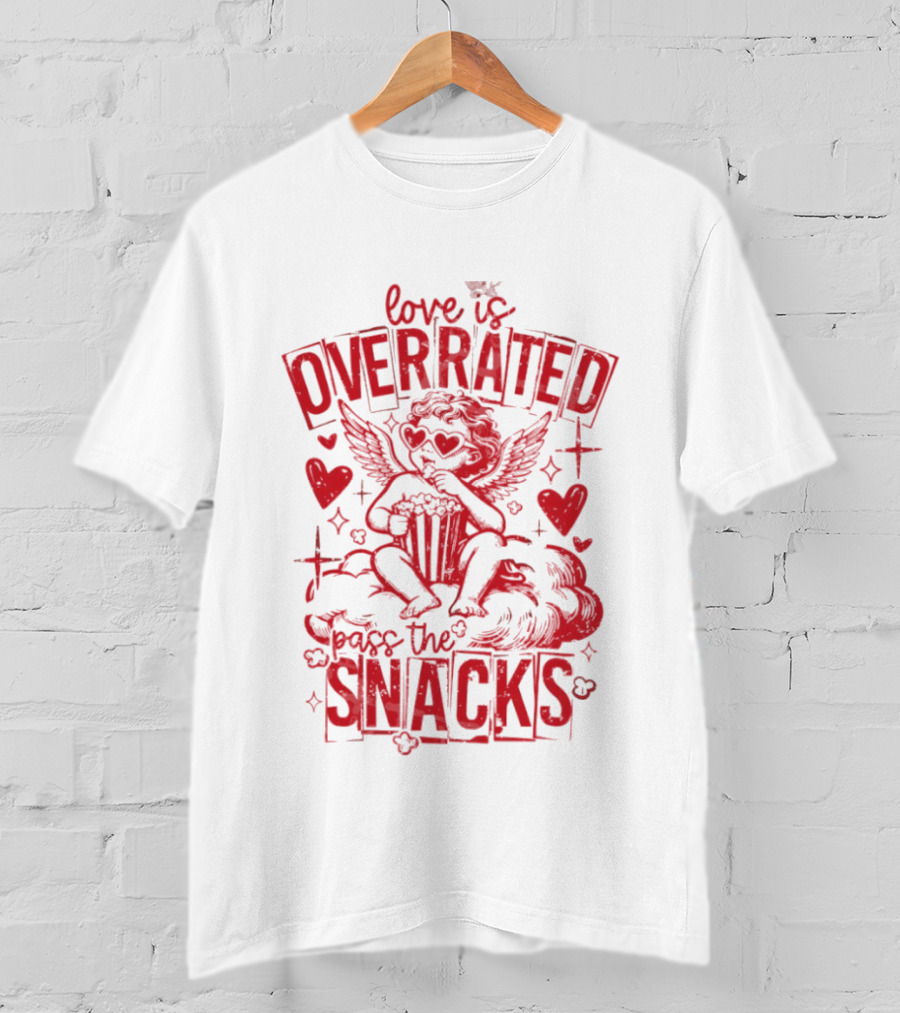 Love Is Overrated Pass The Snacks Valentine's Day Cupid And Hearts T-Shirt