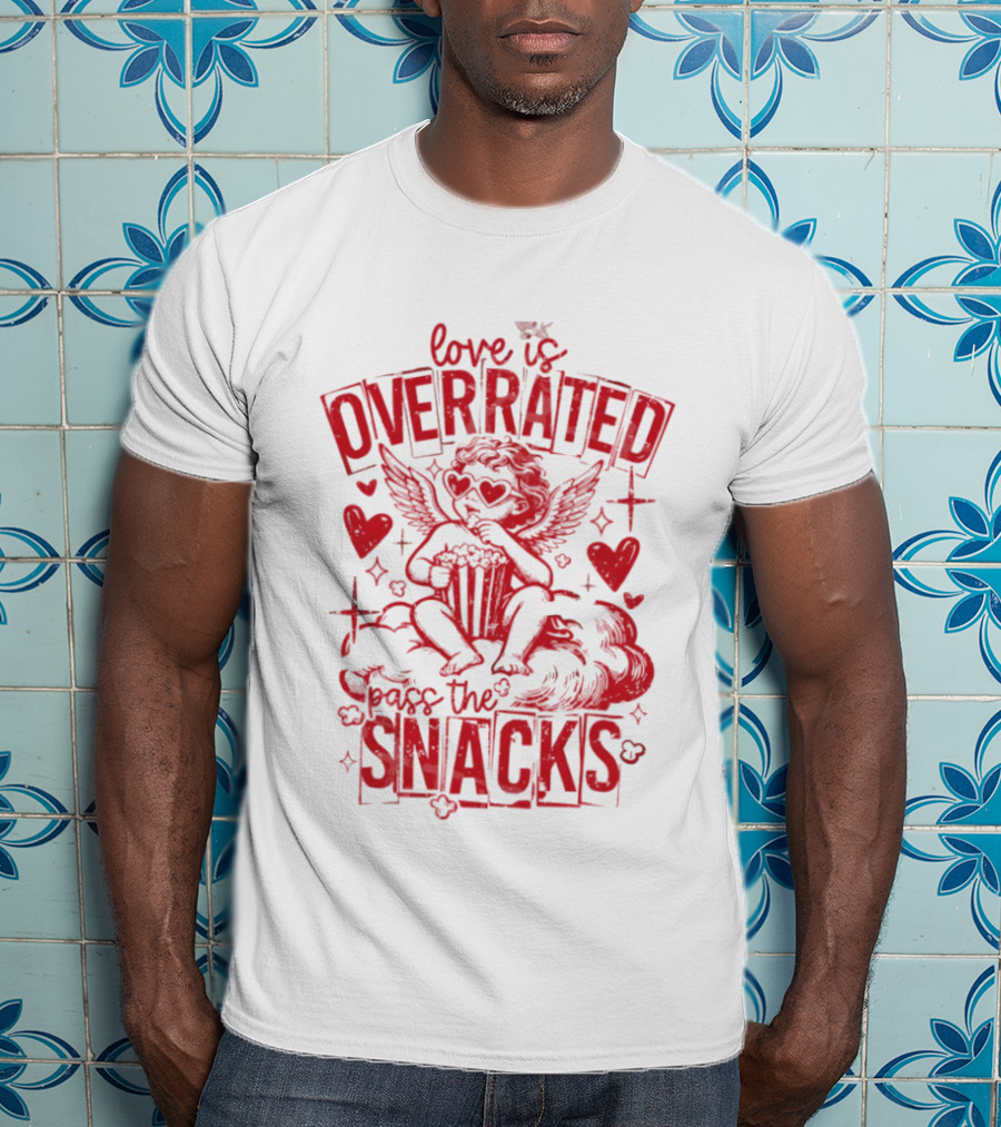 Love Is Overrated Pass The Snacks Valentine's Day Cupid And Hearts T-Shirt