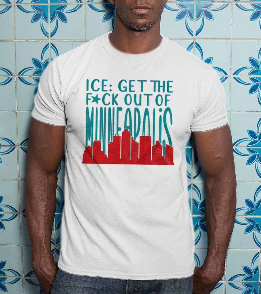 Minnesota ICE Get The F*ck Out Of Minneapolis Protest Skyline T-Shirt