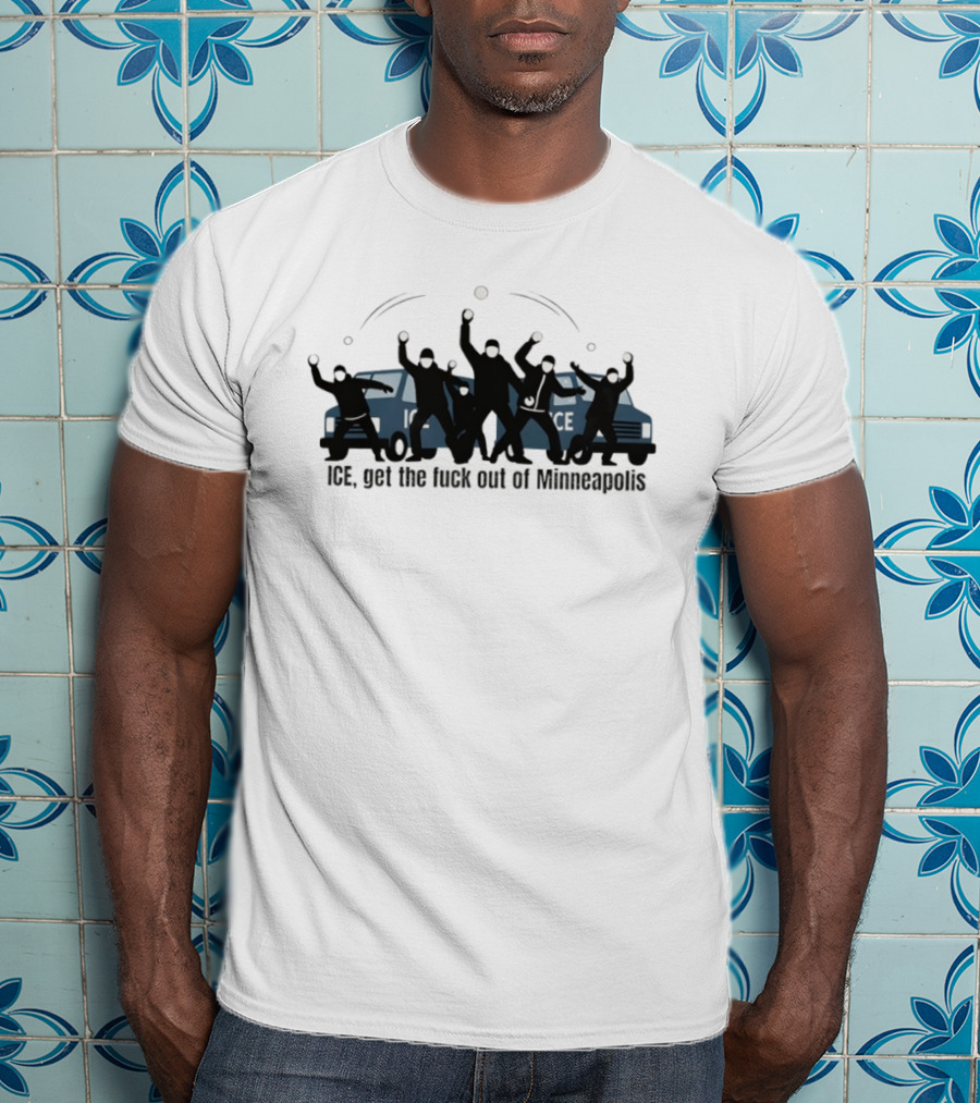 ICE Get The Fuck Out Of Minneapolis Protest T-Shirt