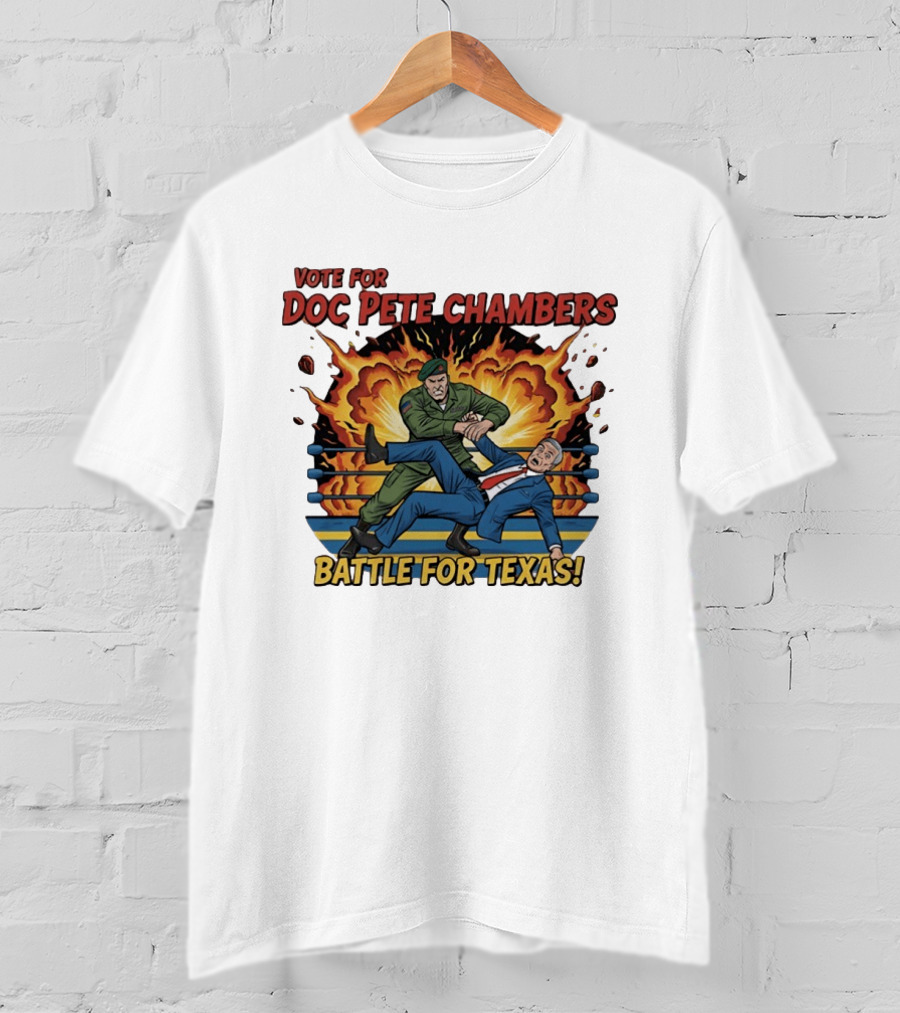 Vote For Doc Pete Chambers Battle For Texas Wrestling Showdown T-Shirt