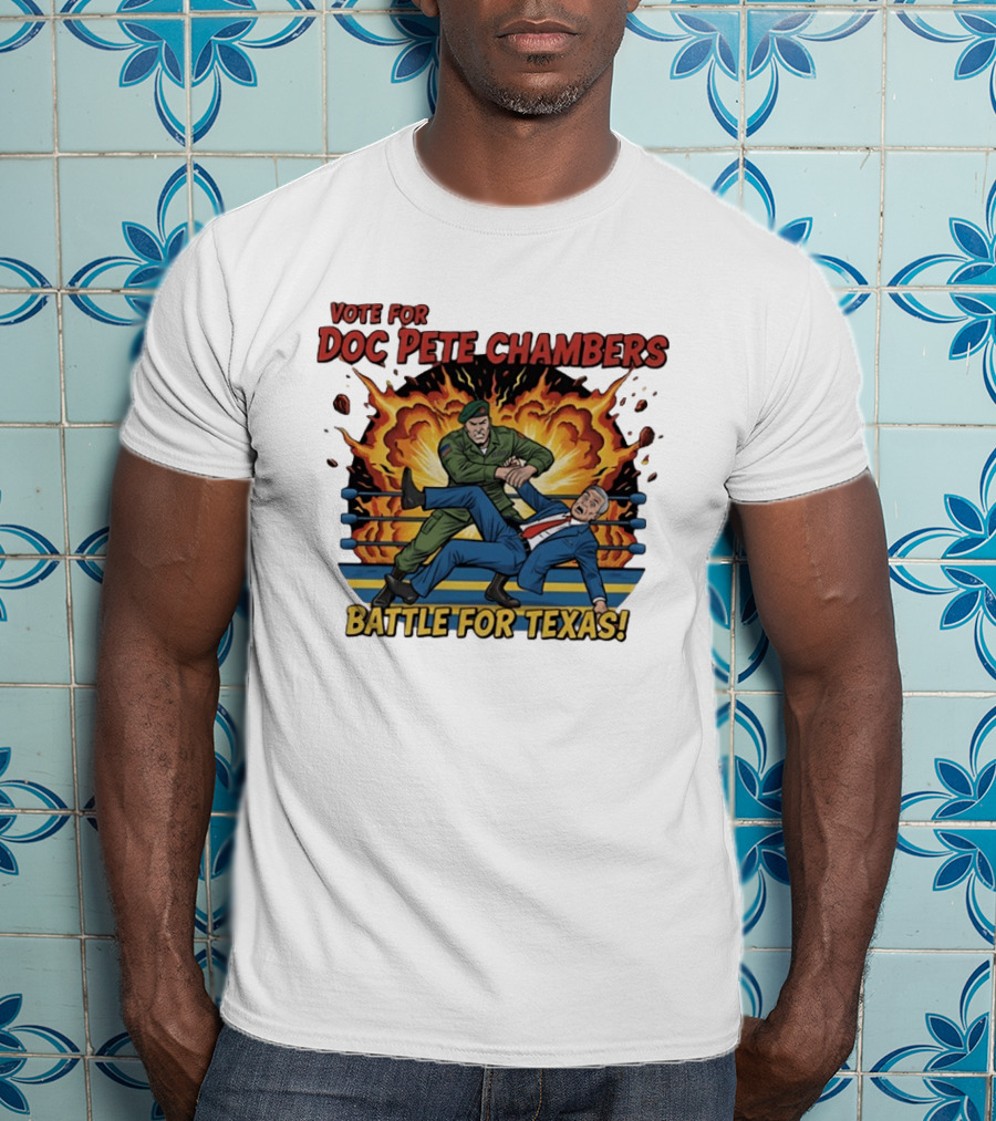 Vote For Doc Pete Chambers Battle For Texas Wrestling Showdown T-Shirt