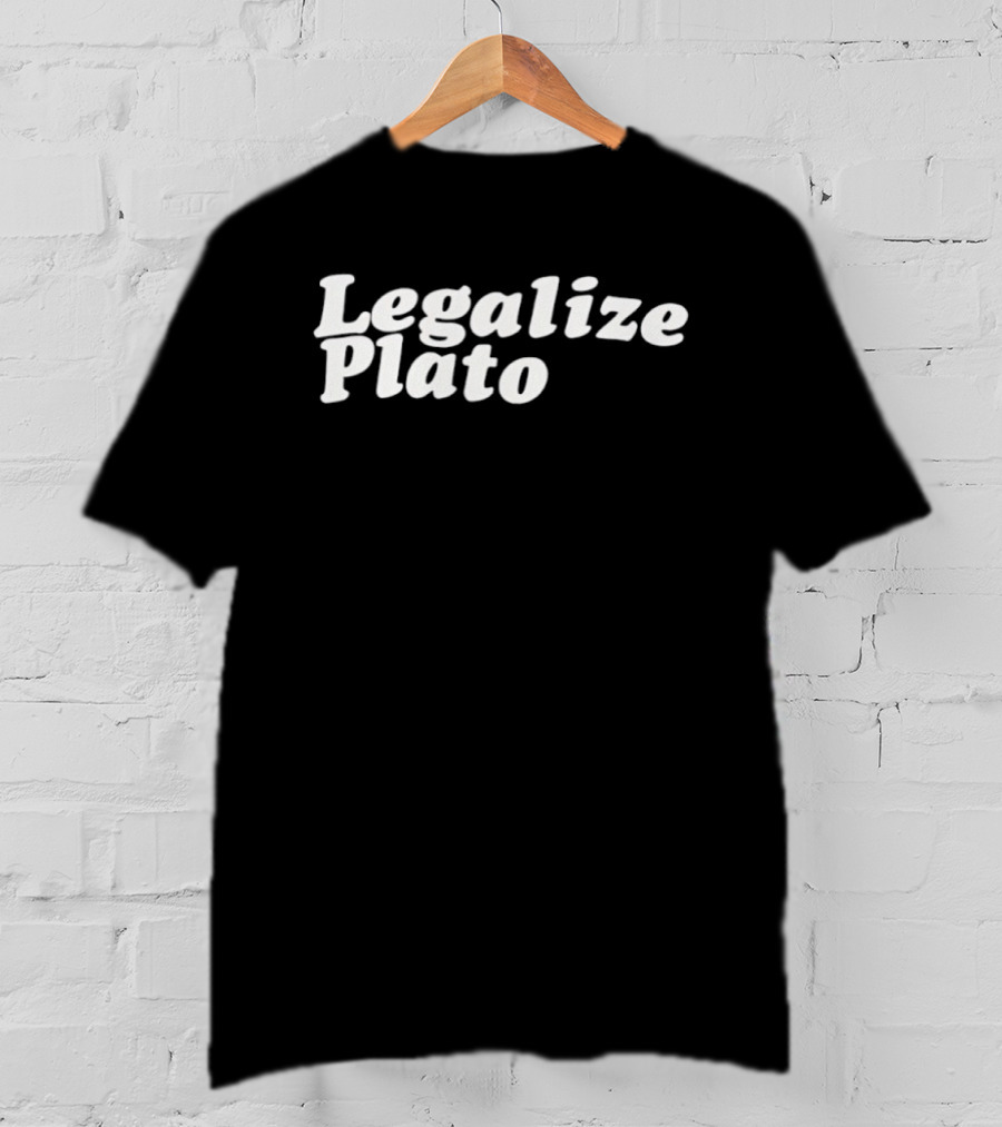 Legalize Plato Philosopher Humor Clever Pun T-Shirt