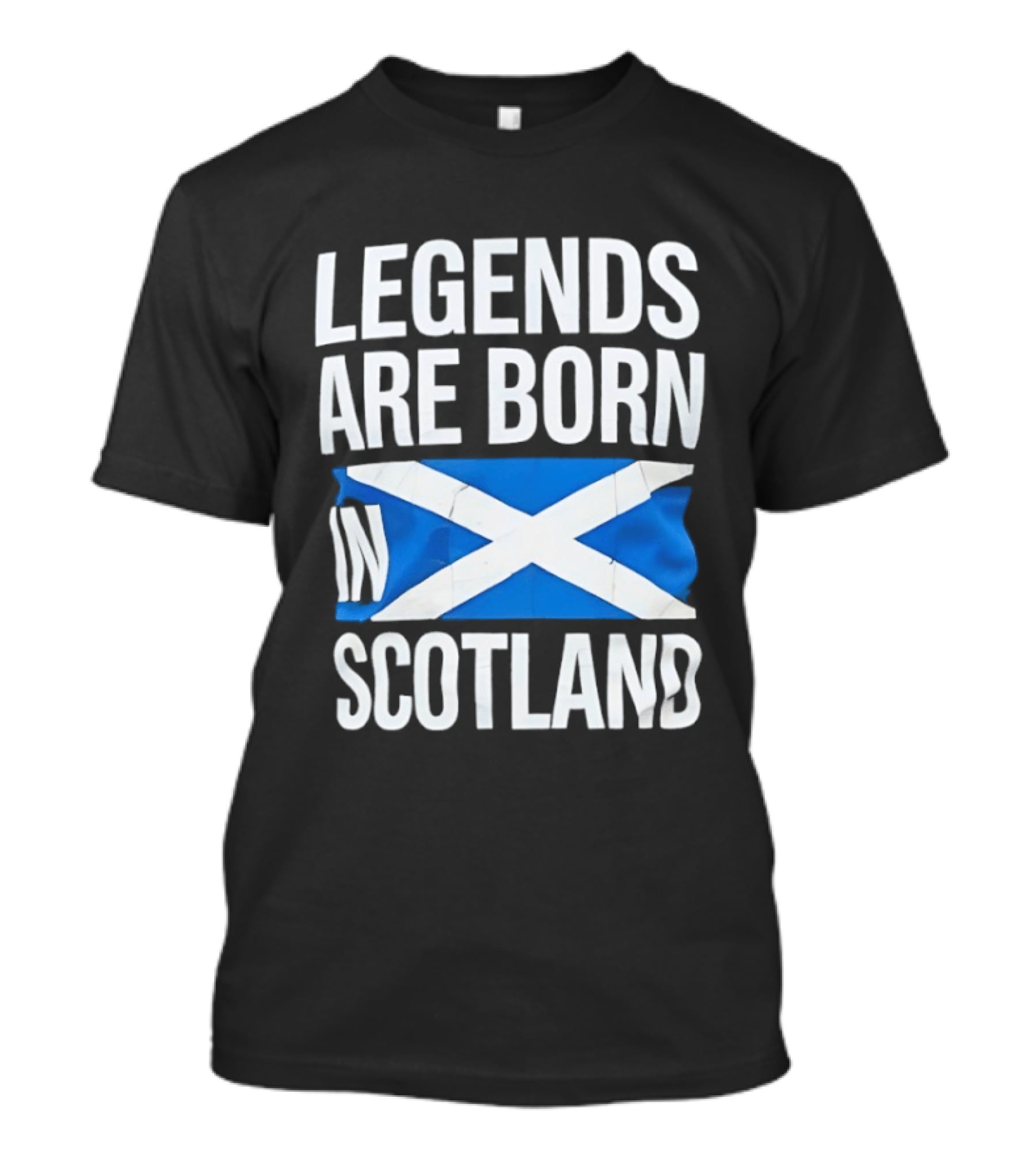 Legends Are Born In Scotland Flag St Andrews Cross Celebration T-Shirt