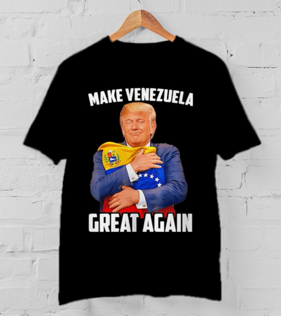 Make Venezuela Great Again Donald Trump Hugging Flag Political Funny T-Shirt