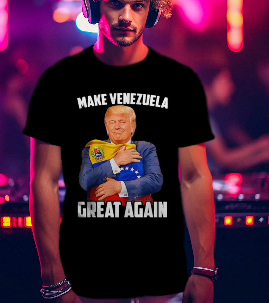 Make Venezuela Great Again Donald Trump Hugging Flag Political Funny T-Shirt