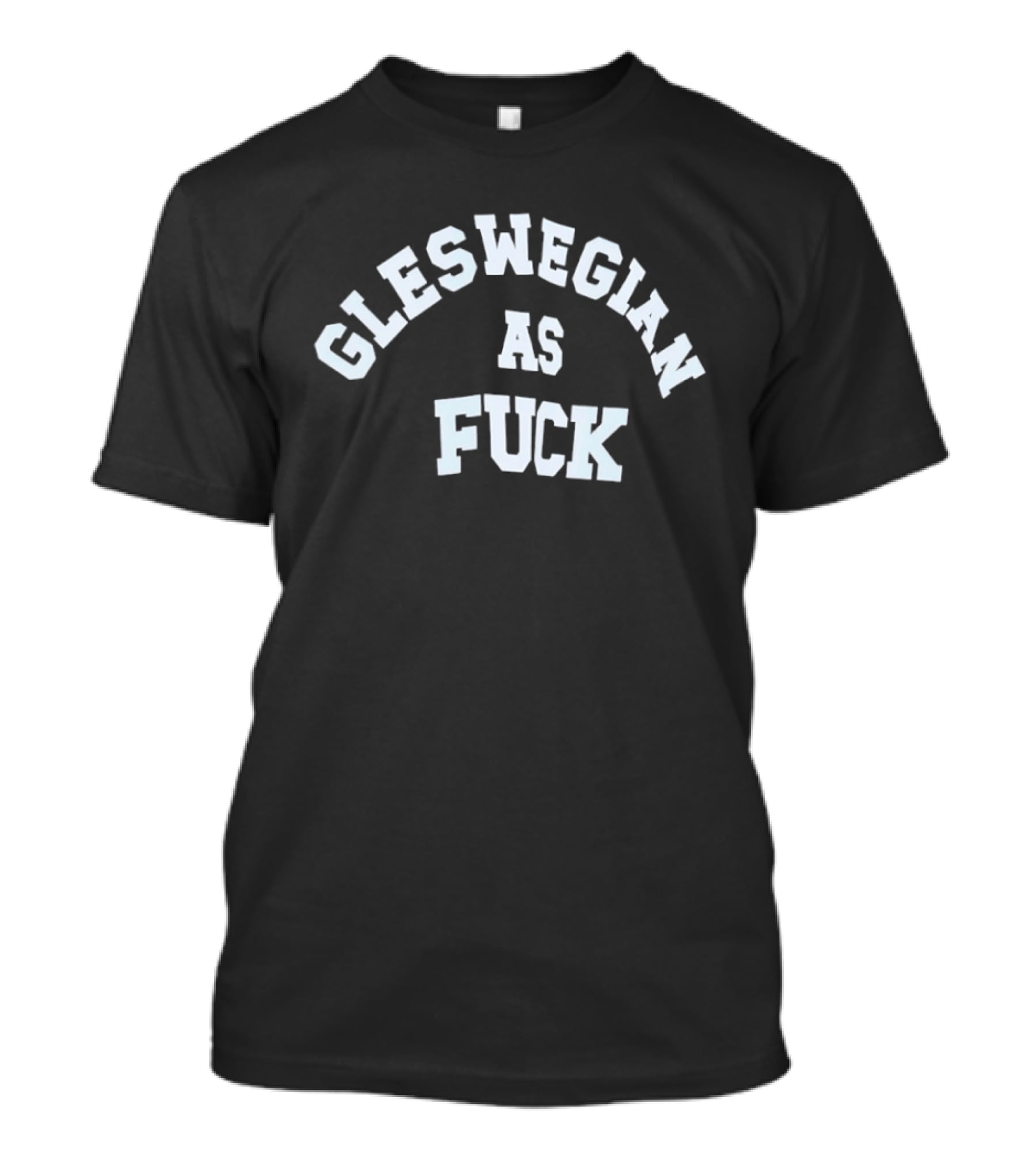 Gleswegian As Fck Scottish Pride Expression T-Shirt