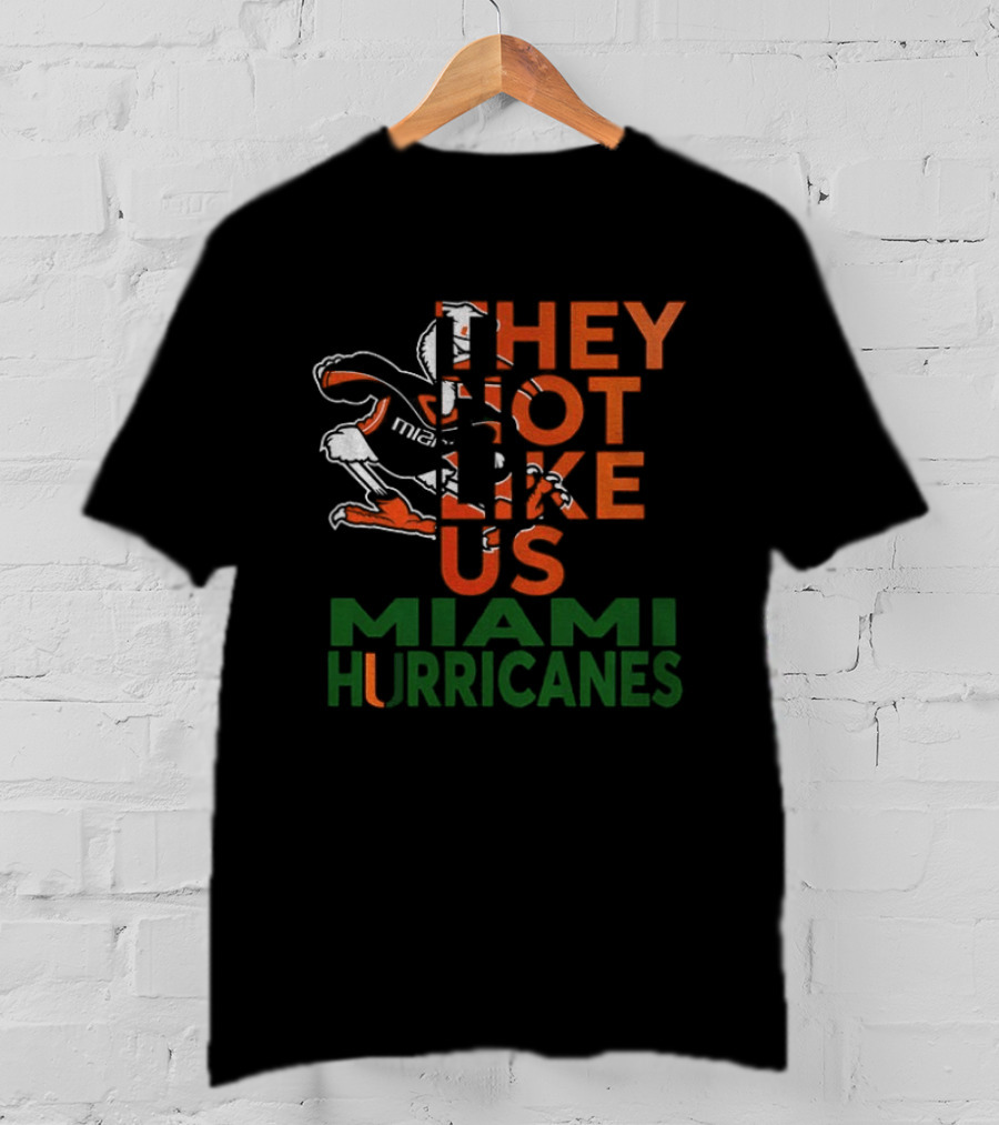 They Not Like Us Miami Hurricanes T-Shirt