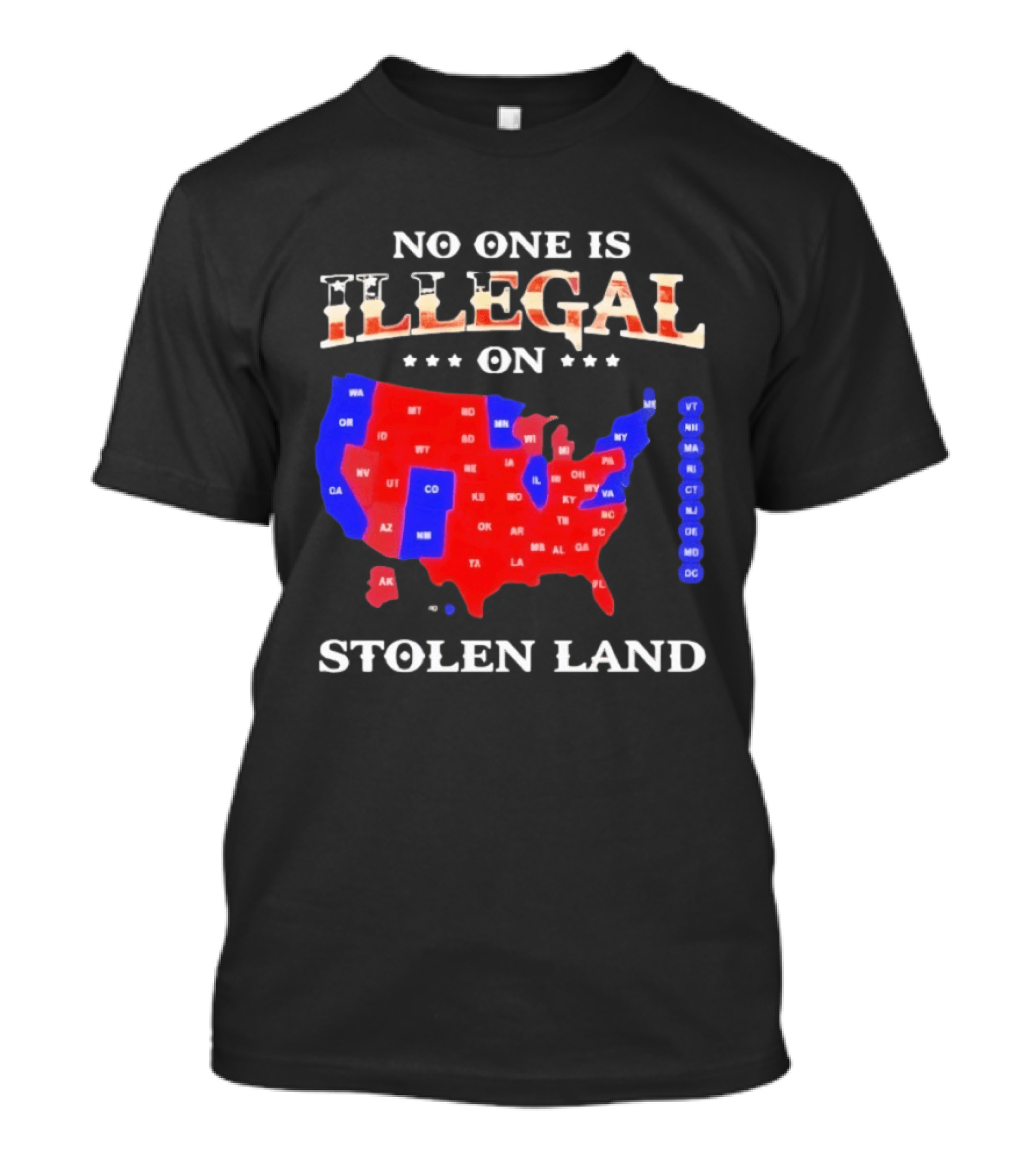 No One Is Illegal On Stolen Land United States Map T-Shirt