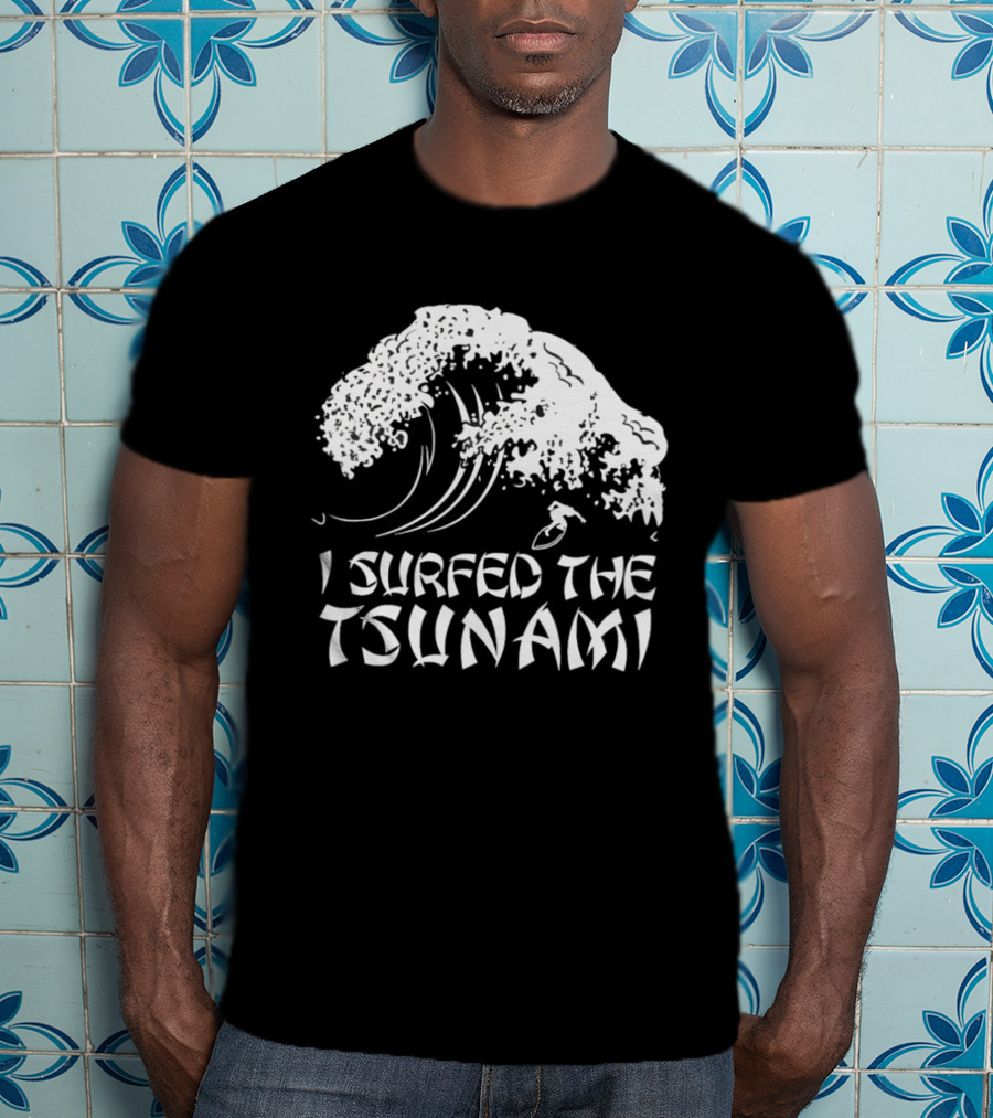 I Surfed The Tsunami Wave Adventure Surfer T-Shirt