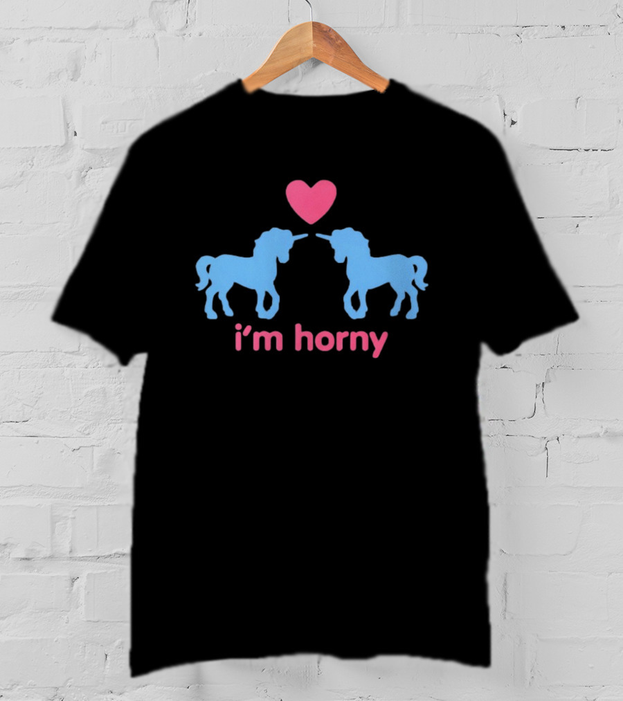 I’m Horny Unicorn T-Shirt
