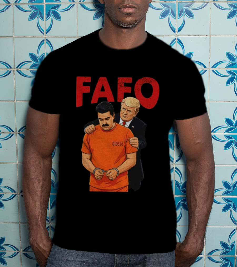 FAFO Trump Nicolas Maduro 010326 T-Shirt