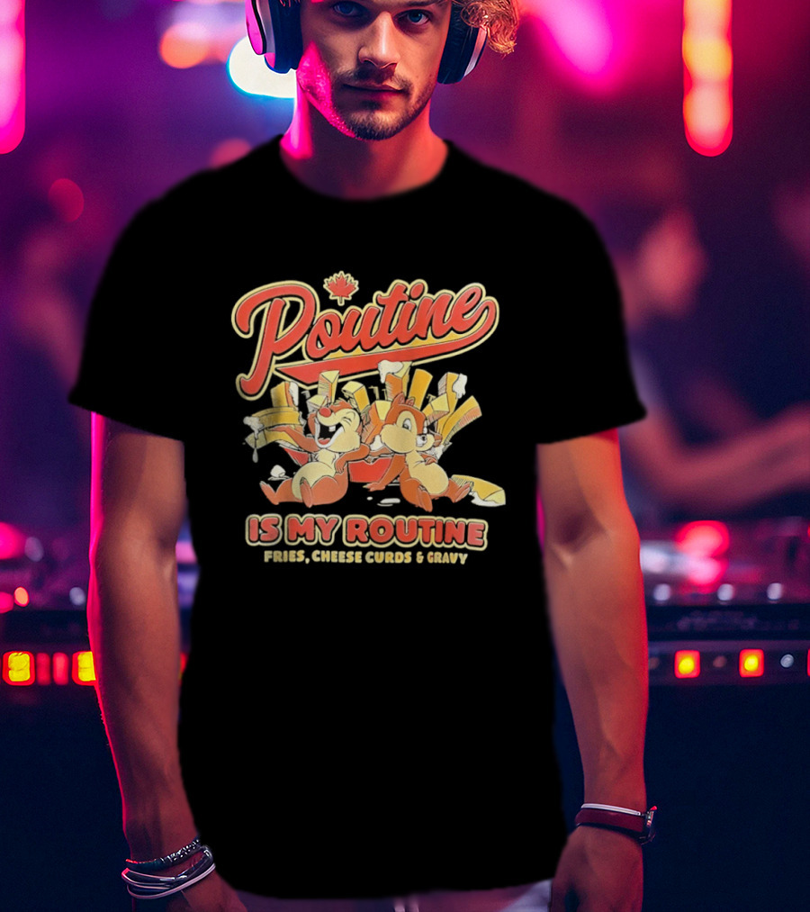 Poutine Is My Routine Fries Cheese Curds Gravy Squirrel Duo Fun T-Shirt