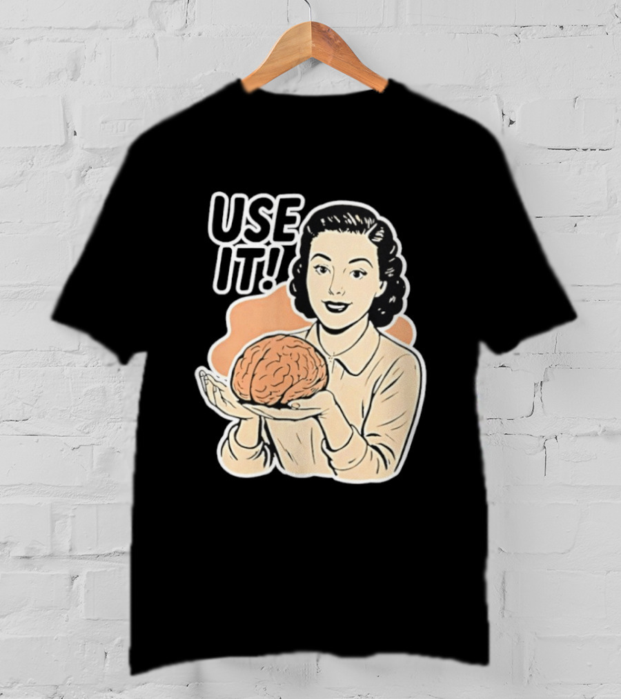 Use It Brain T-Shirt