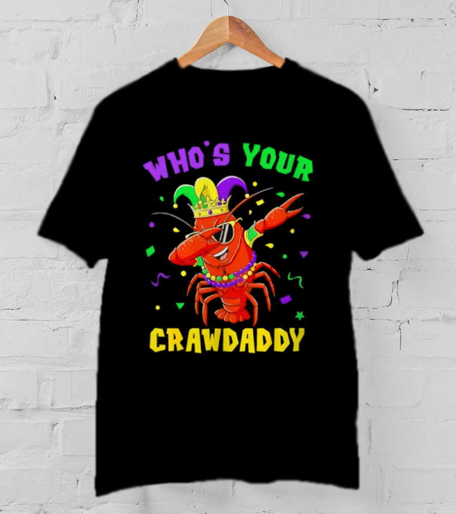 Who's Your Crawdaddy Crawfish Jester Beads Mardi Gras Fun T-Shirt