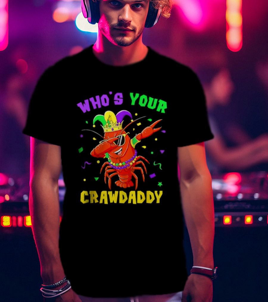Who's Your Crawdaddy Crawfish Jester Beads Mardi Gras Fun T-Shirt