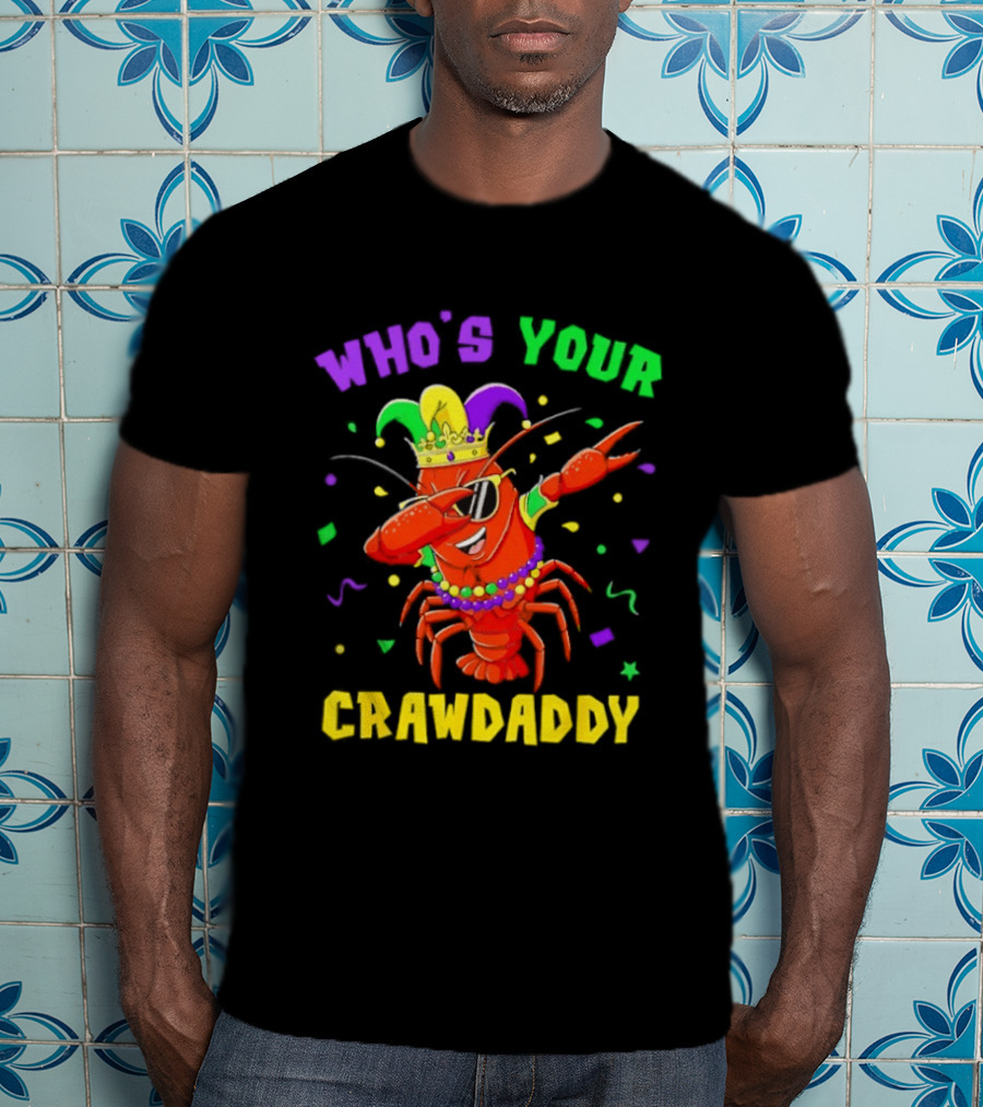 Who's Your Crawdaddy Crawfish Jester Beads Mardi Gras Fun T-Shirt