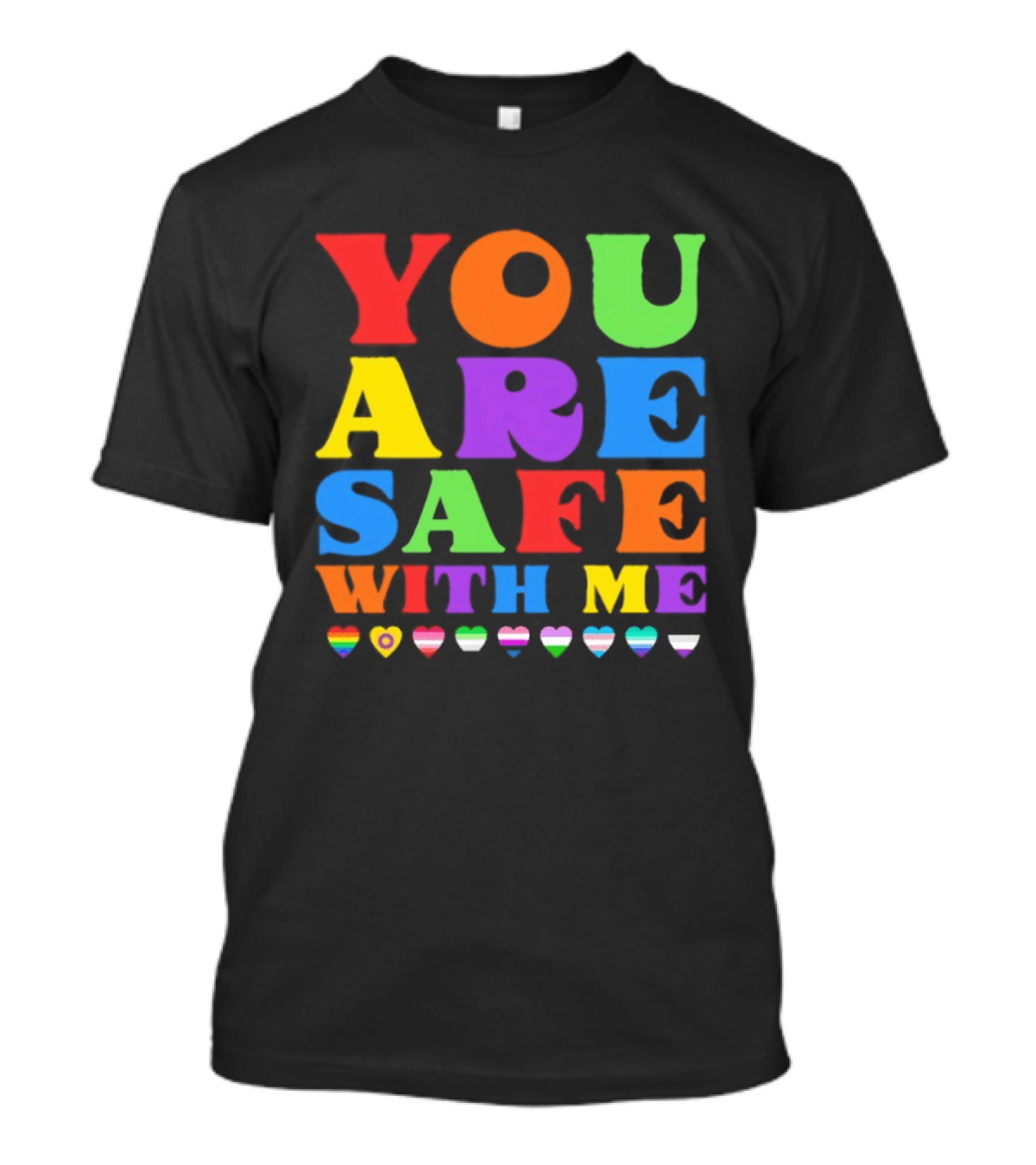 You Are Safe With Me Colorful Pride Heart LGBTQ+ Flags T-Shirt