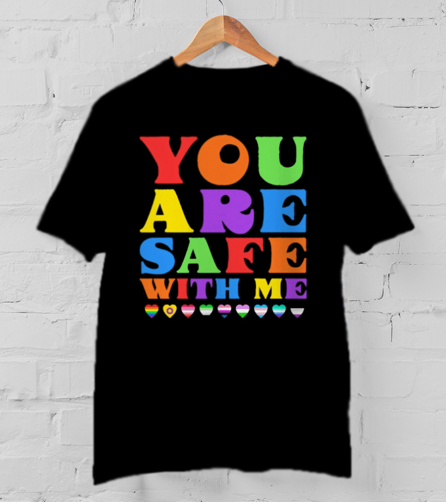 You Are Safe With Me Colorful Pride Heart LGBTQ+ Flags T-Shirt