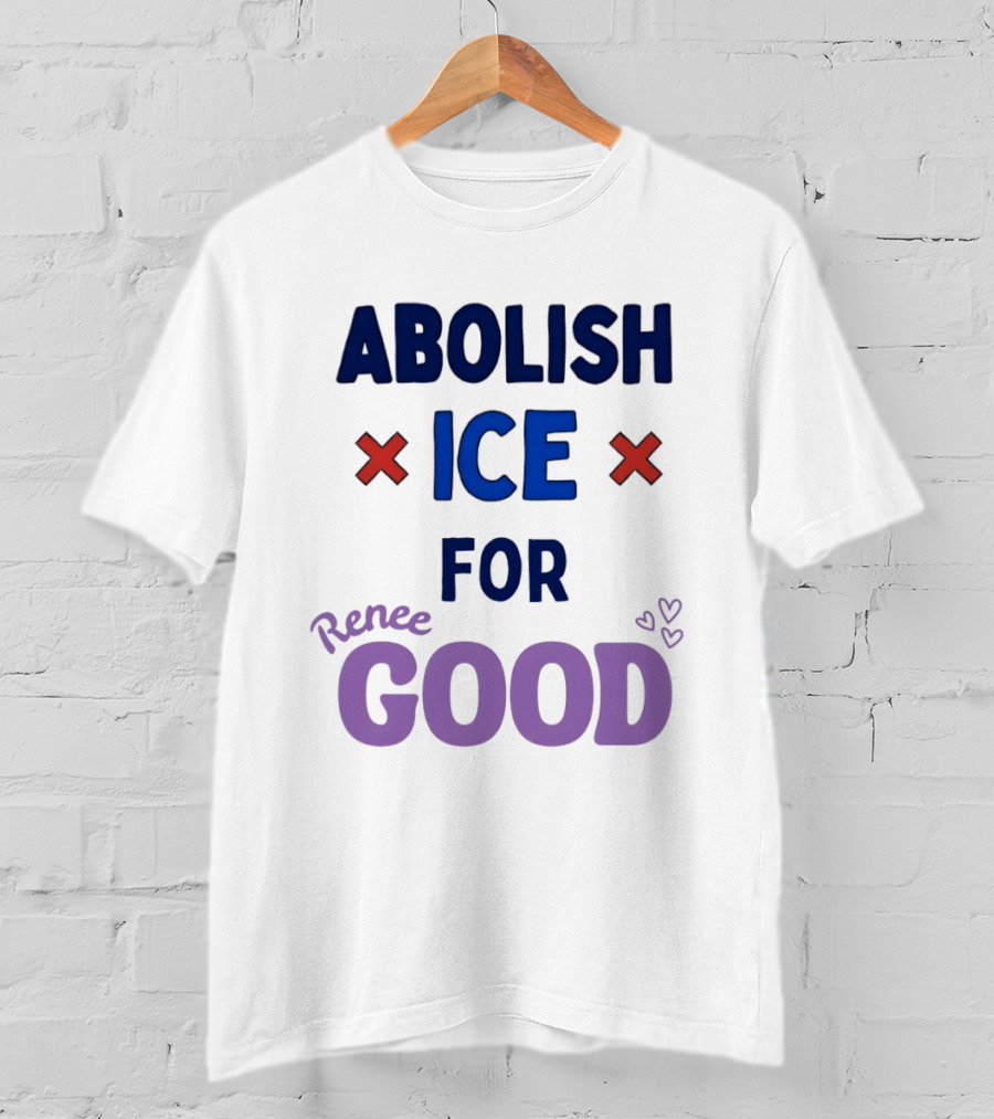 Abolish ICE For Renee Good T-Shirt