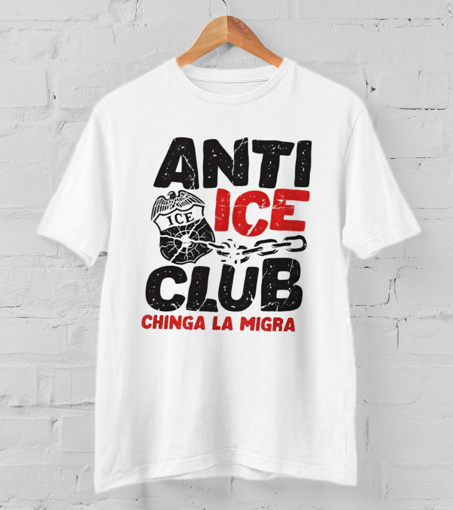 Anti ICE Club Chinga La Migra Badge And Chain T-Shirt