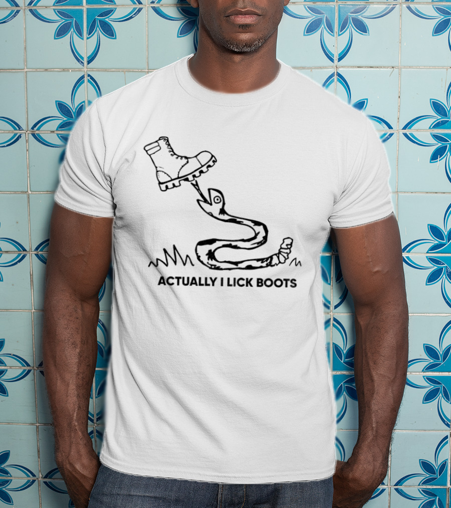 Actually I Lick Boots Snake T-Shirt