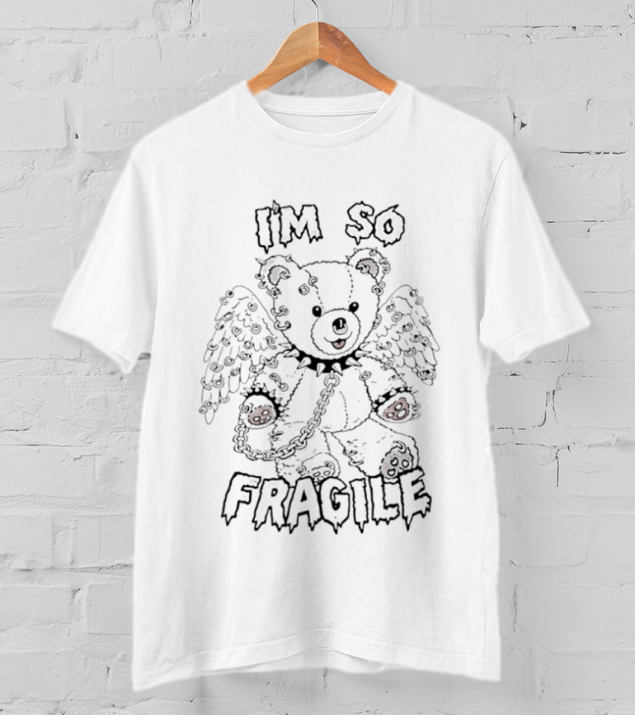 I’m So Fragile Bear T-Shirt