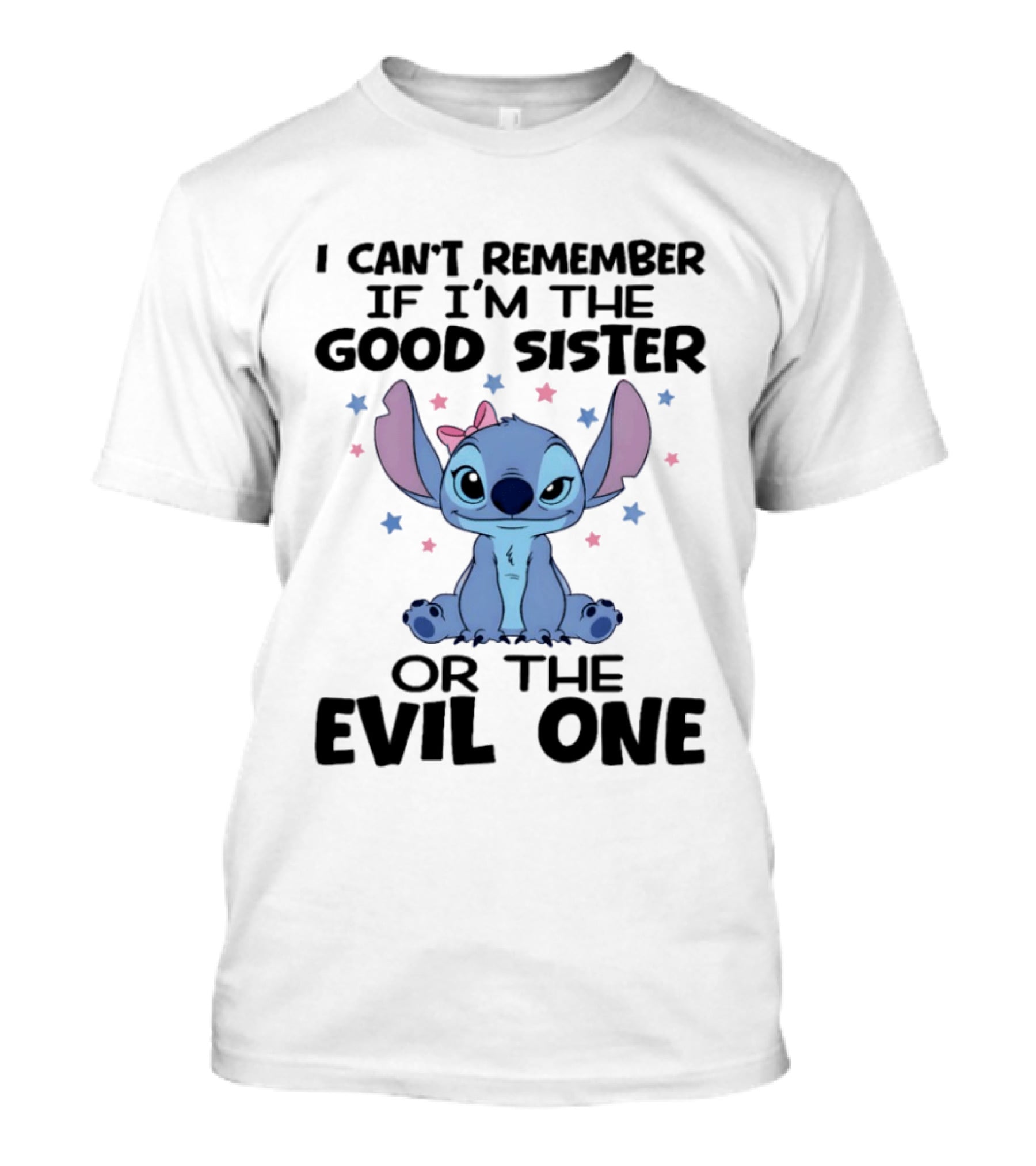 Stitch Disney Quote Can't Remember Good Sister Evil One T-Shirt