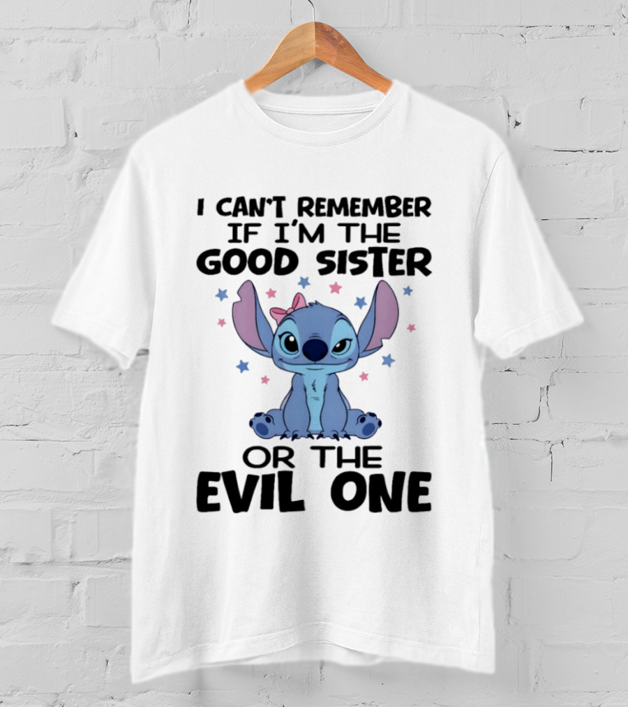 Stitch Disney Quote Can't Remember Good Sister Evil One T-Shirt