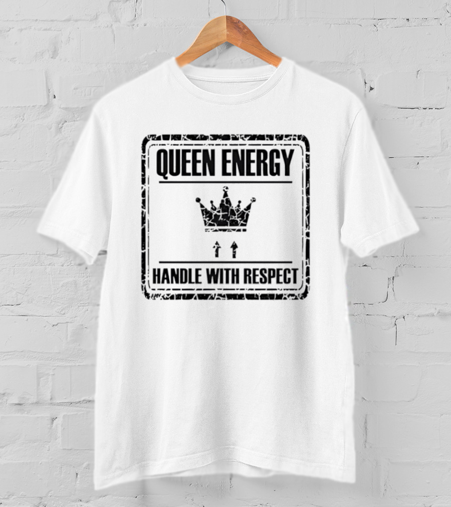 Queen Energy Crown Symbol Handle With Respect T-Shirt