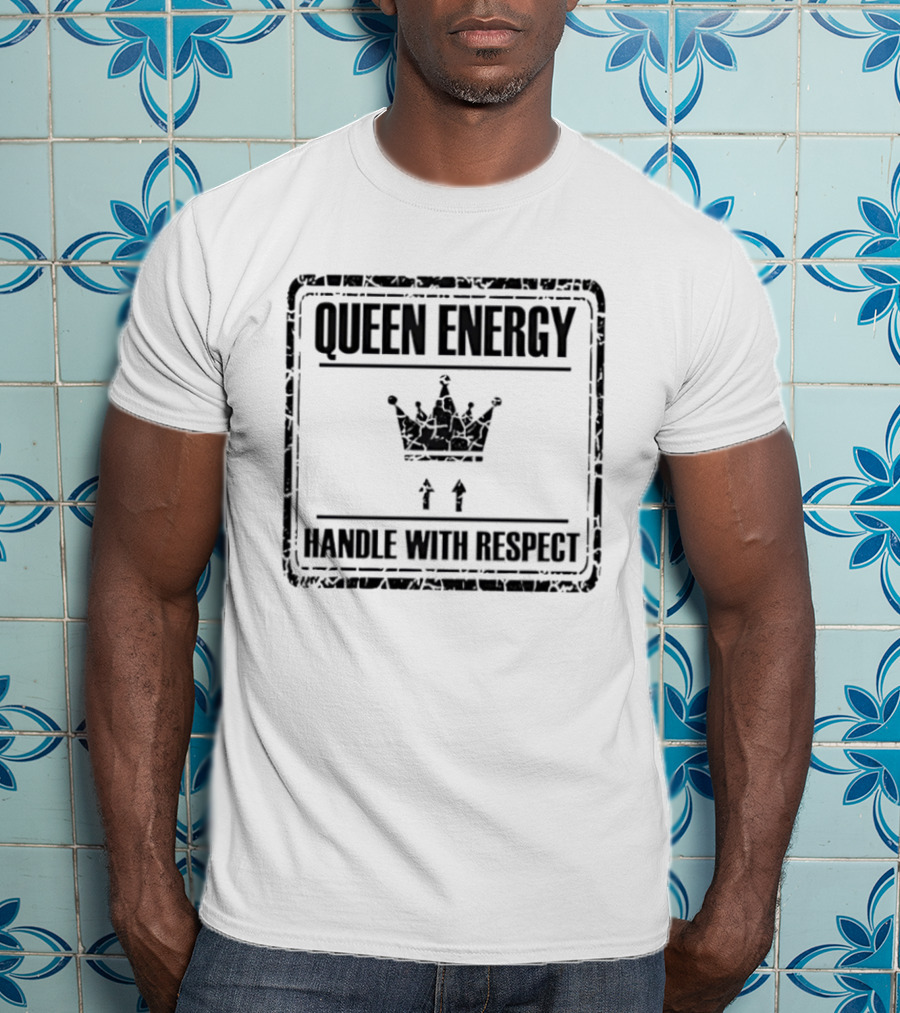 Queen Energy Crown Symbol Handle With Respect T-Shirt