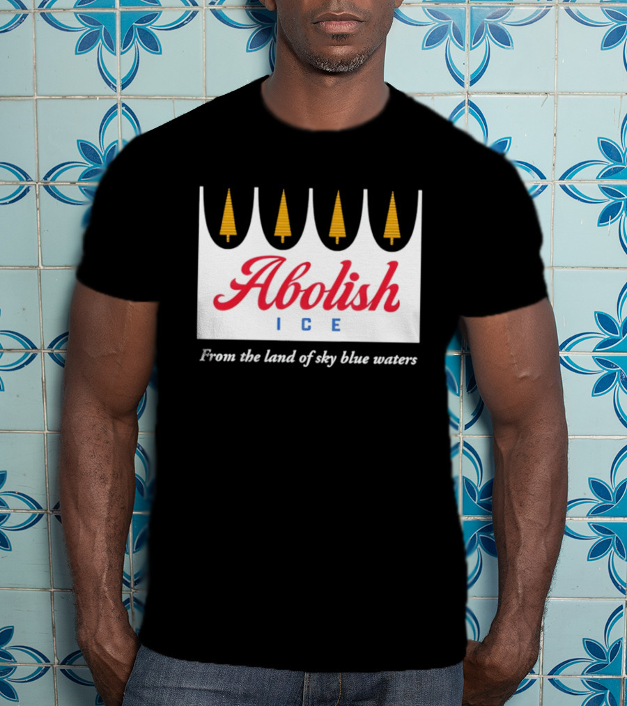 Abolish ICE Minnesota Land Of Sky Blue Waters Iconic Pine Trees T-Shirt