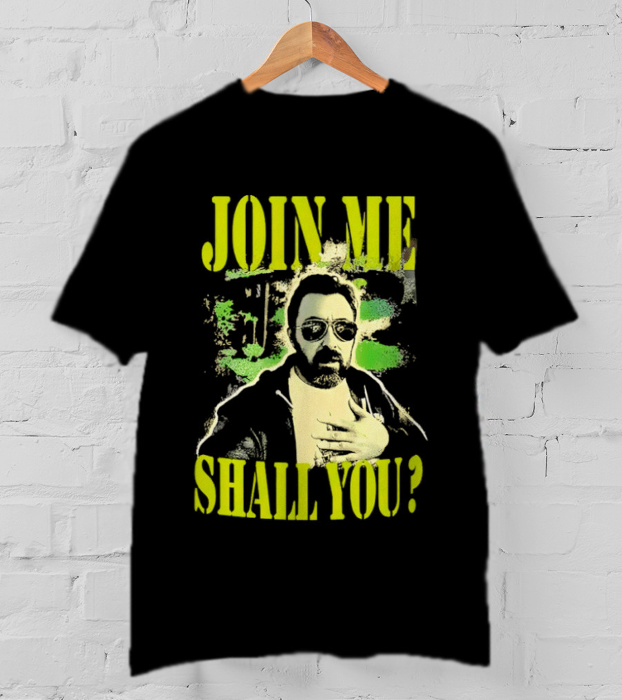 Join Me Shall You Adam The Woo T-Shirt