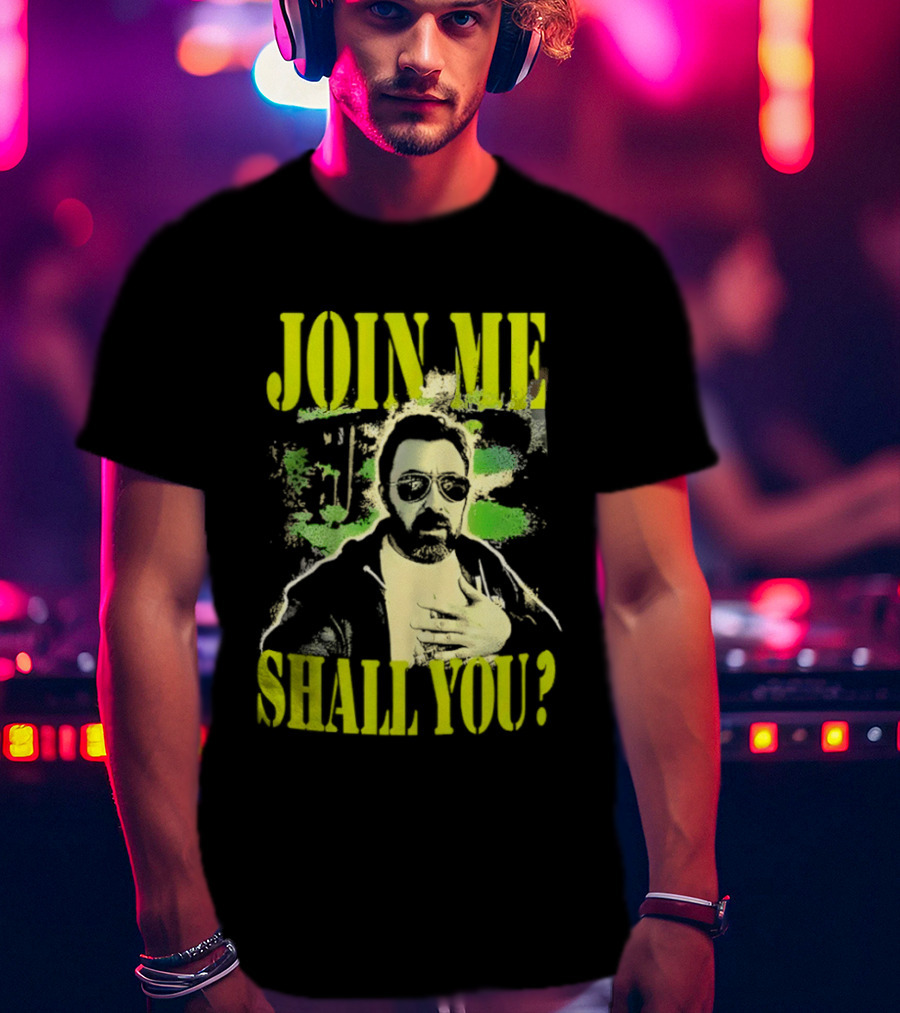 Join Me Shall You Adam The Woo T-Shirt