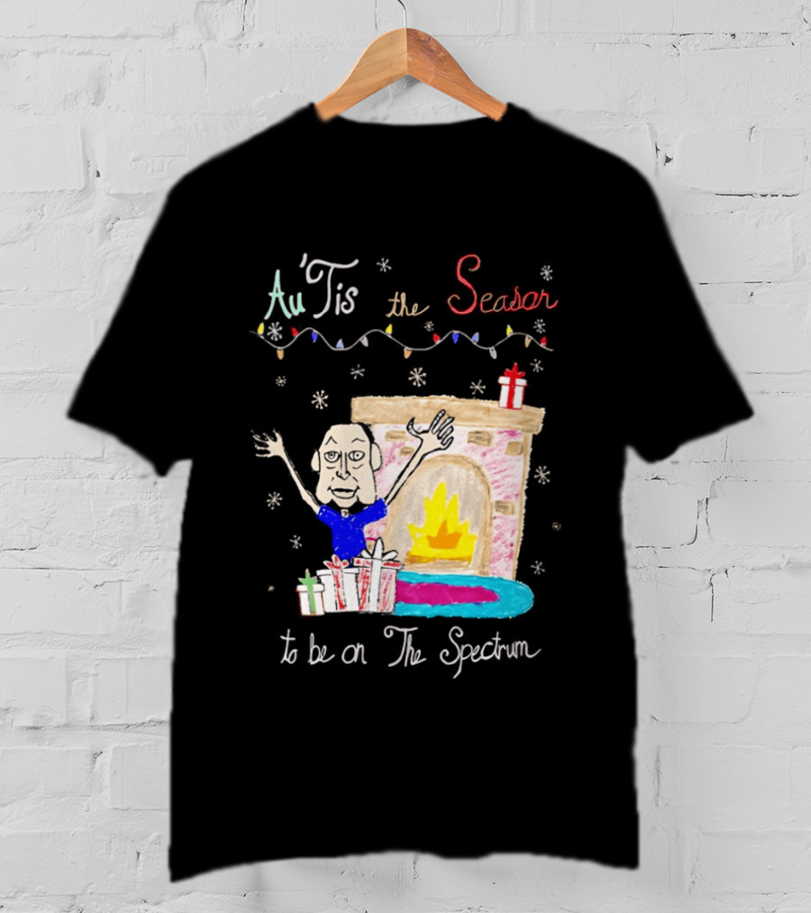 Au Tis The Season To Be On The Spectrum Holiday Fireplace Scene T-Shirt