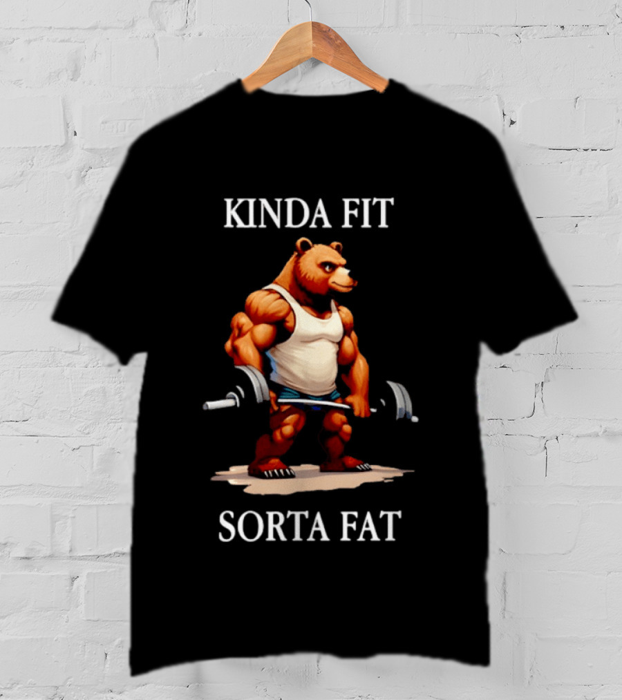 Kinda Fit Sorta Fat Bear Muscle Holding Barbell T-Shirt