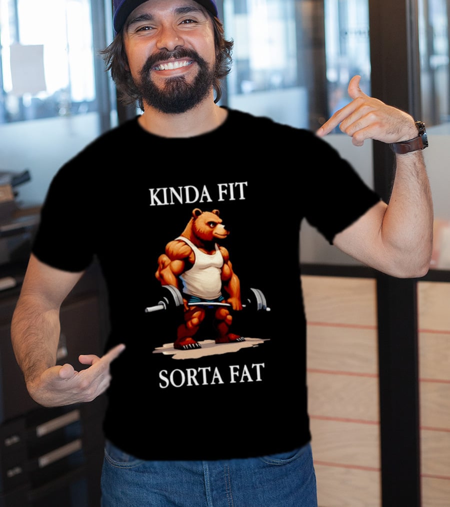 Kinda Fit Sorta Fat Bear Muscle Holding Barbell T-Shirt