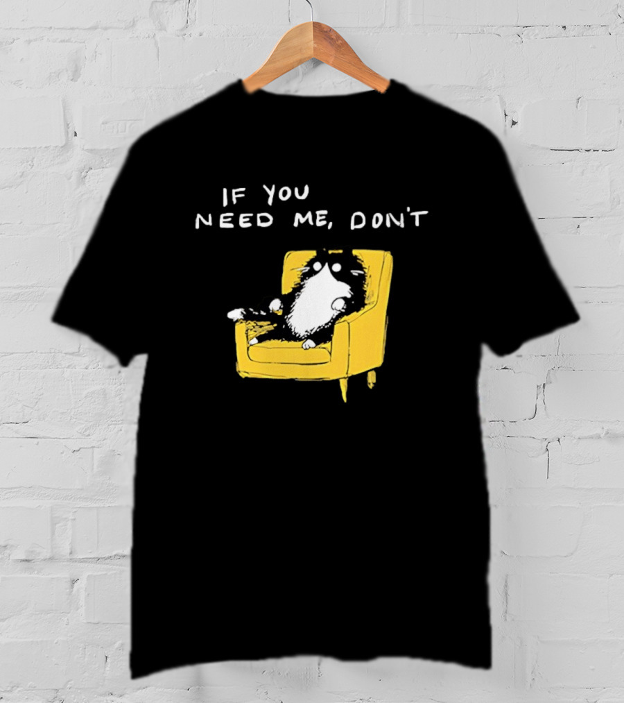 If You Need Me Don't Funny Black Cat Relaxing On Yellow Chair T-Shirt