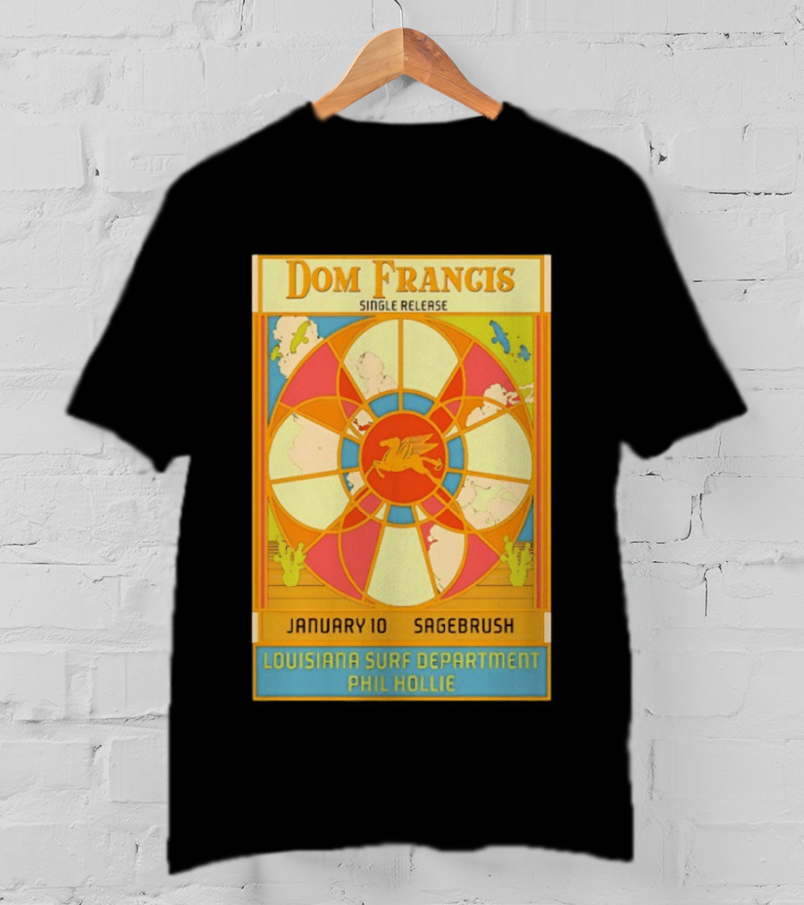Dom Francis Single Release Sagebrush January 10 Louisiana Surf Department Phil Hollie T-Shirt