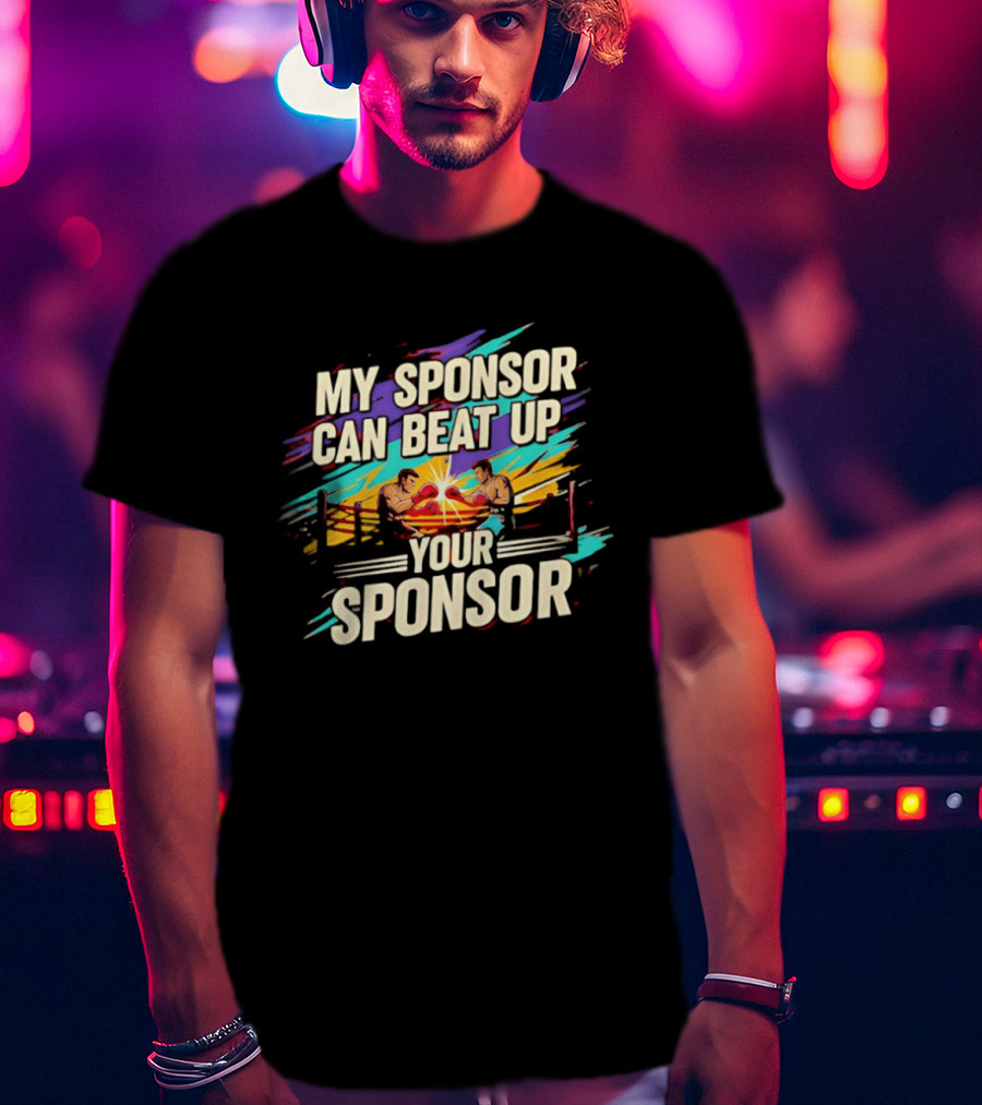 My Sponsor Can Beat Up Your Sponsor Boxing Ring Showdown T-Shirt