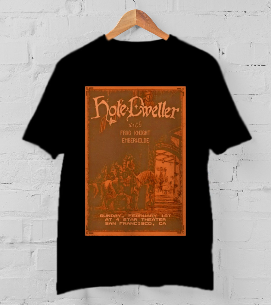 Hole Dweller Frog Knight Emberwilde Live At 4 Star Theater San Francisco Feb 1 2026 T-Shirt