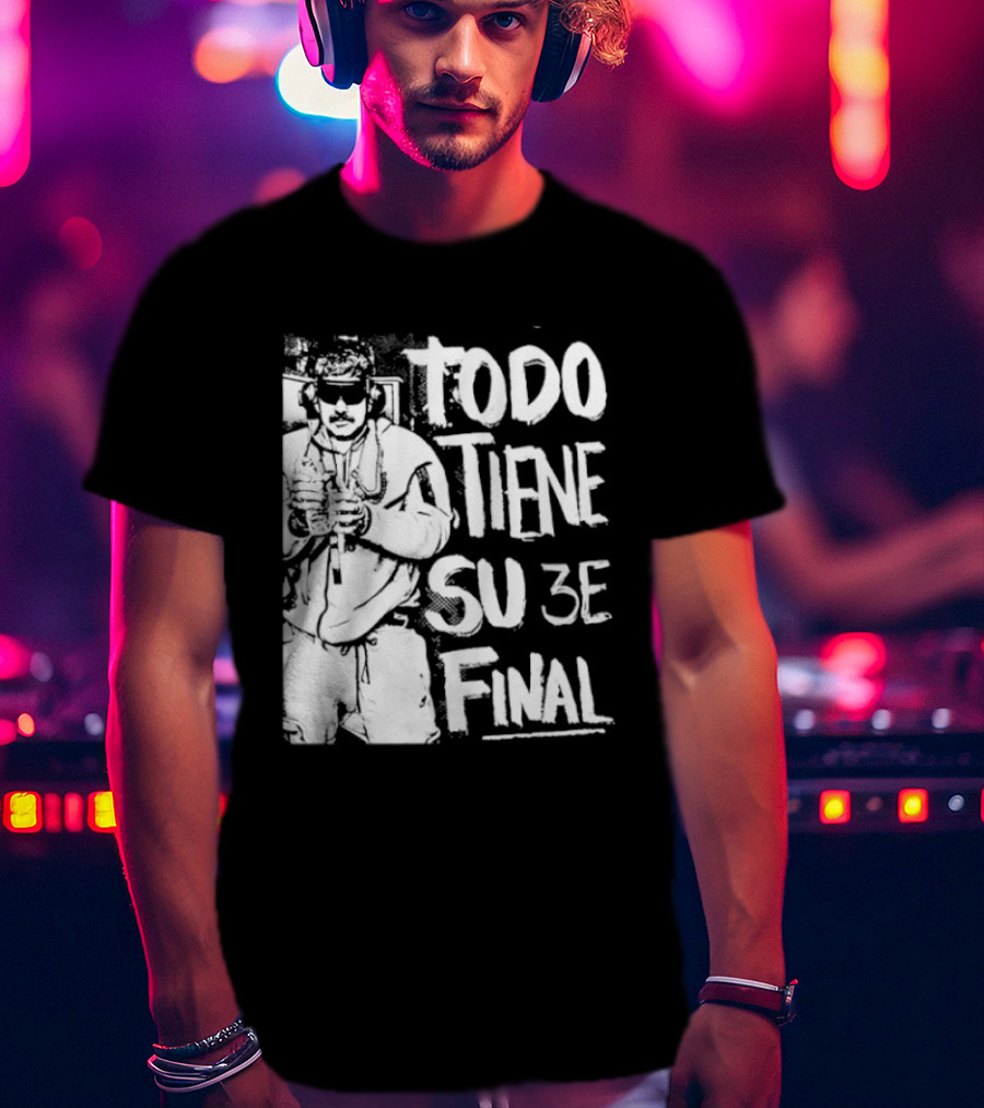 Nicolas Maduro Arrested Todo Tiene Su 3E Final T-Shirt