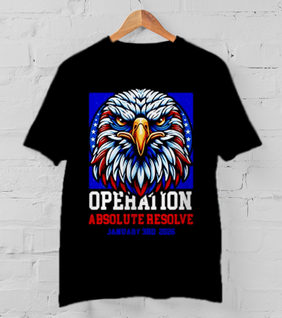Operation Absolute Resolve Eagle January 3rd 2026 T-Shirt