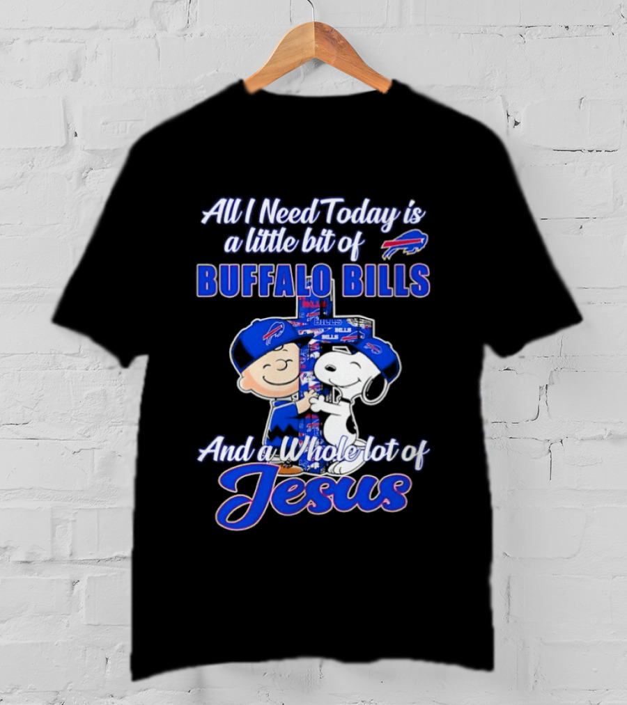 Peanuts All I Need Today Buffalo Bills Whole Lot Of Jesus T-Shirt