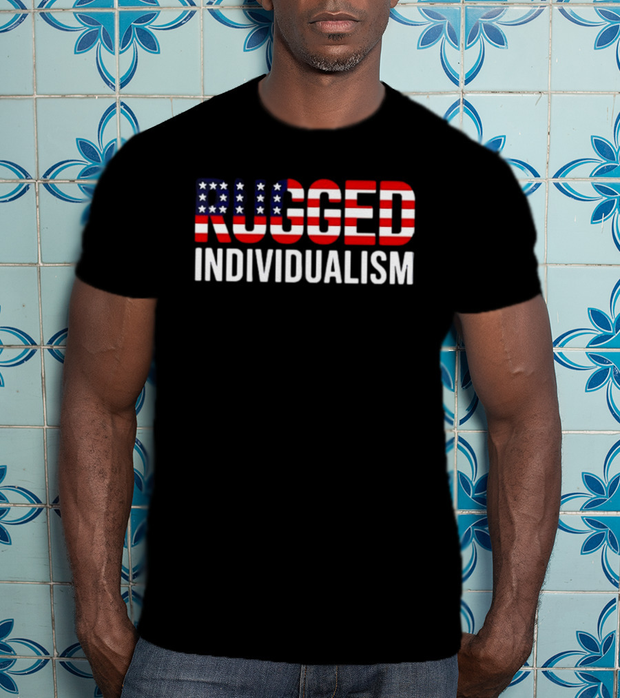 Rugged Individualism American Flag Stars And Stripes T-Shirt